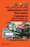 Ubiquitous and Pervasive Commerce