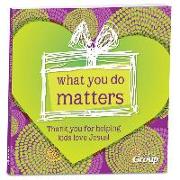 What You Do Matters: Thank You for Helping Kids Love Jesus!