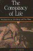 The Conspiracy of Life: Meditations on Schelling and His Time