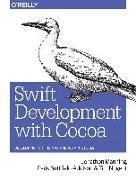 Swift Development with Cocoa: Developing for the Mac and IOS App Stores