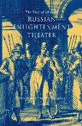 The Play of Ideas in Russian Enlightenment Theater