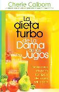 La Dieta Turbo de la Dama de Los Jugos / The Juice Lady's Turbo Diet: Lose Ten P Ounds in Ten Days¿the Healthy Way!