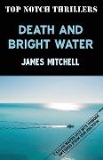 Death and Bright Water