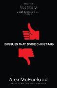 10 Issues That Divide Christians