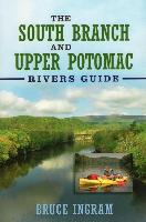 The South Branch and Upper Potomac Rivers Guide