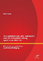 Der optimistische Attributionsstil und die Aufrechterhaltung sportlicher Aktivität: Eine Studie zur nachhaltigen sportlichen Betätigung