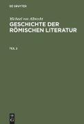 Michael von Albrecht: Geschichte der römischen Literatur. Teil 2
