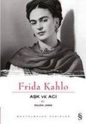 Frida Kahlo Ask ve Aci