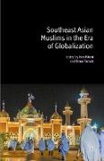 Southeast Asian Muslims in the Era of Globalization