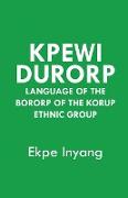 Kpewi Durorp. Language of the Bororp of the Korup ethnic group