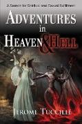 Adventures in Heaven and Hell