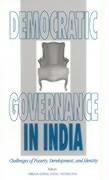 Democratic Governance in India: Challenges of Poverty, Development and Identity