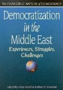 Democratization in the Middle East: Experiences, Struggles, Challenges