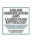 Airline Deregulation and Laissez-Faire Mythology