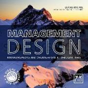 Management Design Managing People and Organizations in Turbulent Times: A Visual-Thinking Aid