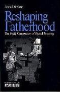 Reshaping Fatherhood