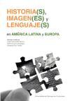 Historia(s), imagen(es) y lenguaje(s) en América Latina y Europa