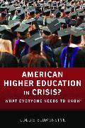 American Higher Education in Crisis?: What Everyone Needs to Know(r)