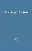 Titans of the Soil