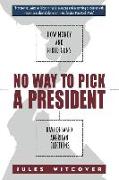 No Way to Pick a President