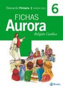 Religión Aurora, 6 Educación Primaria. Cuaderno