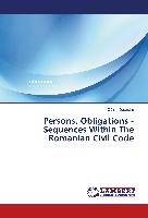 Persons. Obligations - Sequences Within The Romanian Civil Code