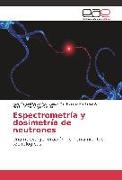 Espectrometría y dosimetría de neutrones