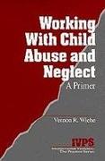 Working with Child Abuse and Neglect