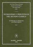 Humanismo y pervivencia del mundo clásico: homenaje al profesor Antonio Prieto. Vol. IV.4