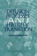 Diffusion Processes and Fertility Transition: Selected Perspectives