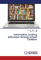Information Seeking Behaviour Among School Children