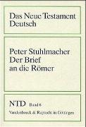 Das Neue Testament Deutsch. Bd. 6: Der Brief an die Römer