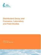 Disinfectant Decay and Corrosion: Laboratory and Field Studies