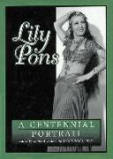Lily Pons: A Centennial Portrait