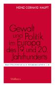 Gewalt und Politik im Europa des 19. und 20. Jahrhunderts