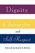 Dignity, Character and Self-Respect