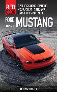 Ford Mustang Red Book 1964 1/2-2015: Specifications, Options, Production Numbers, Data Codes, and More