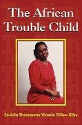 The African Trouble Child