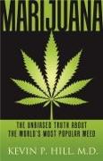 Marijuana: The Unbiased Truth about the World's Most Popular Weed