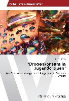 "Drogenkonsum in Jugendcliquen"