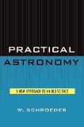 Practical Astronomy: A New Approach to an Old Science