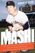 Mashi: The Unfulfilled Baseball Dreams of Masanori Murakami, the First Japanese Major Leaguer