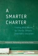 A Smarter Charter: Finding What Works for Charter Schools and Public Education