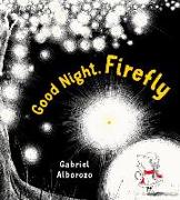 Good Night, Firefly: A Picture Book