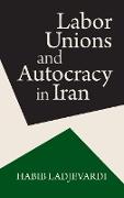 Labor Unions and Autocracy in Iran