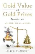 Gold Value and Gold Prices From 1971 - 2021