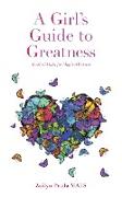 A Girl's Guide to Greatness