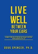 Live Well Between Your Ears