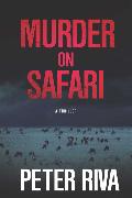 Murder on Safari: A Thriller