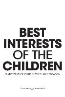 Best Interests of the Children - Family Views of Child Custody and Visitation